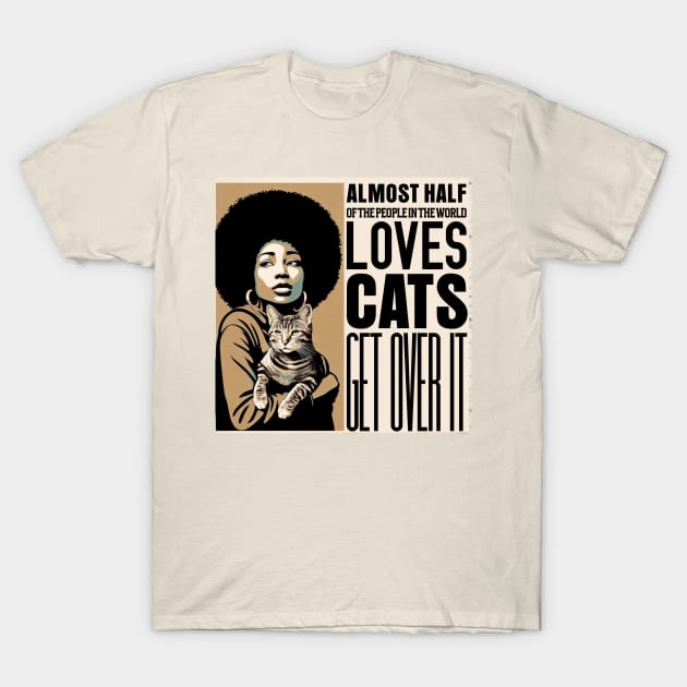 Almost half of the people in the world love cats, Get Over It: Vintage Cat Lover's Portrait in Black, Brown, and Beige T-Shirt by PopArtyParty